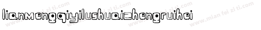 lianmengqiyilushuaizhengruiheiti R字体转换